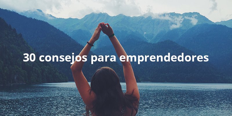 30 Consejos Para Emprendedores By Josep Ros