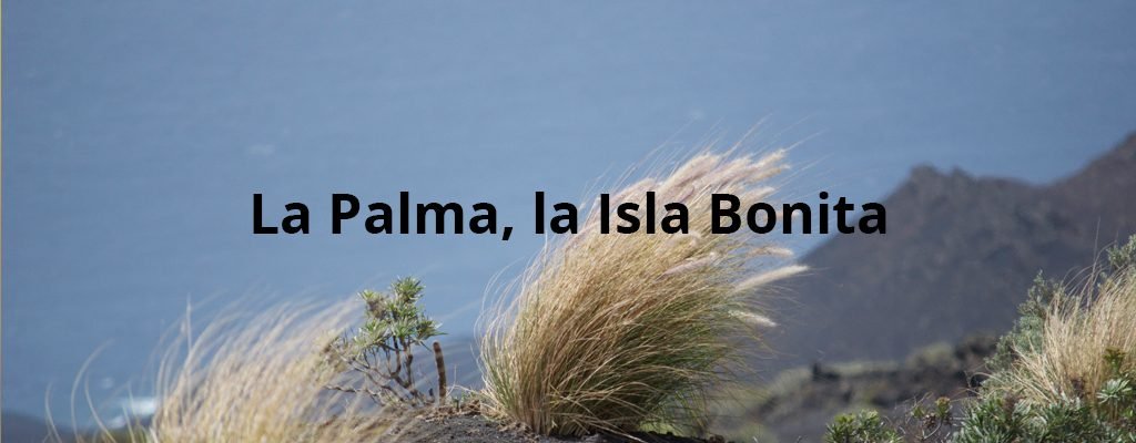 La Palma la Isla Bonita